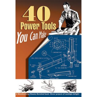40 Power Tools You Can Make
