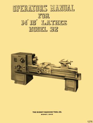 SIDNEY 14"-16" Model 32 Dial-Master Metal Lathes Operator's & Parts Manual | Ozark Tool Manuals & Books