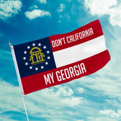Don't California My Georgia Flag